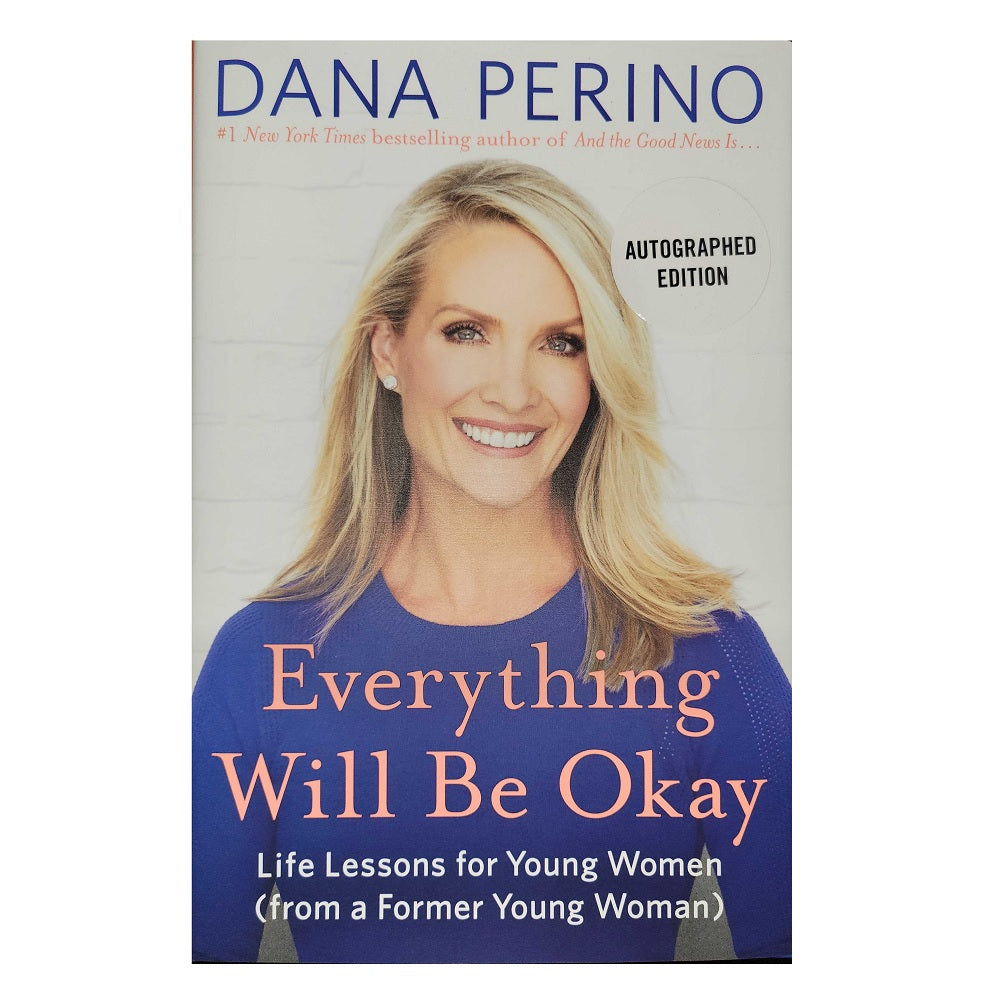 Everything Will Be Ok by Dana Perino - Signed